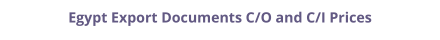 Certificate of Origin (C/O) and Commercial Invoice (C/I) legalization for Egypt prices