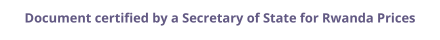 Rwanda Secretary of State certified documents and legalization prices