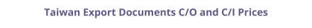 Certificate of Origin (C/O) and Commercial Invoice (C/I) legalization for Taiwan prices