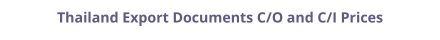 Certificate of Origin (C/O) and Commercial Invoice (C/I) legalization for Thailand prices