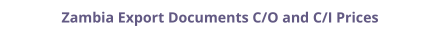 Certificate of Origin (C/O) and Commercial Invoice (C/I) legalization for Zambia prices